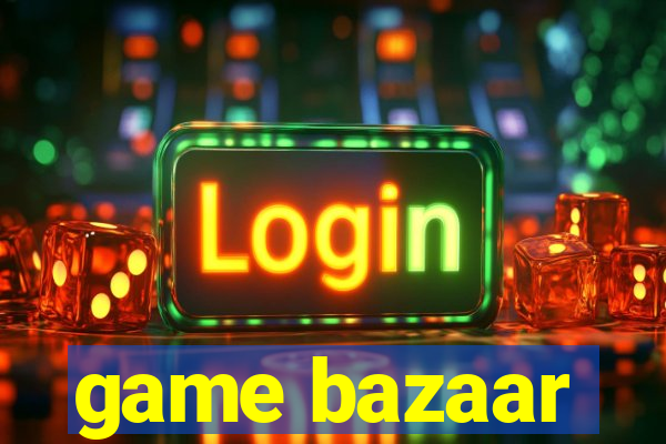 game bazaar